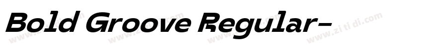 Bold Groove Regular字体转换 Bold Groove Regular字体转换